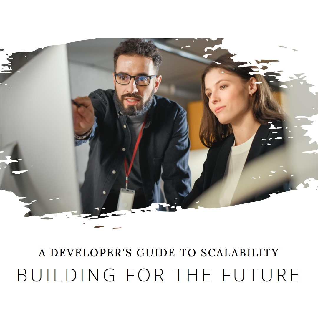Managing Scalability in Software Development Projects: A Developer's Guide to Building for the Future